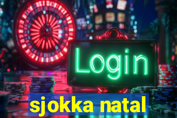 sjokka natal
